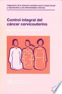 Control Integral Del Cancer Cervicouterino/ Comprehensive Cervical Cancer Control