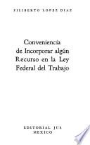Conveniencia de incorporar algún recurso en la Ley federal del trabajo