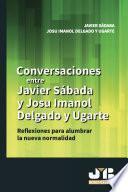 Conversaciones entre Javier Sádaba y Josu Imanol Delgado y Ugarte