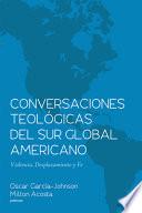 Conversaciones Teologicas Del Sur Global Americano/ Theological Discussions of the Global South American