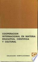 Cooperación internacional en materia educativa, científica y cultural