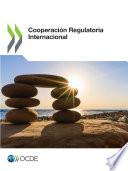 Cooperación Regulatoria Internacional