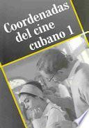 Coordenadas del cine cubano