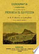 Corografía o descripción general de la muy noble y muy leal provincia de Guipúzcoa