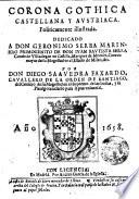 Corona Gothica, Castellana y Austriaca. Politicamente illustrada. Dedicado a don Geronimo Serra Marin, ... por don Diego Saavedra Faxardo, ..