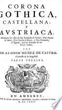 Corona Gothica, Castellana, Y Avstriaca, Escrivenze las vidas de San Fernando el Tercero, Don Alonso el Sabio, Don Sancho el Bravo, y Don Hernando el Quarto, con los Retrados de los Reyes Godos