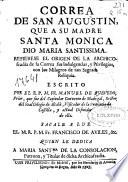 Correa de San Agustín, que a su madre Santa Monica dio Maria Santissima