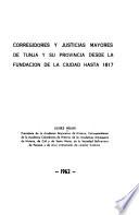 Corregidores y justicias mayores de Tunja y su provincia desde la fundación de la ciudad hasta 1817