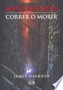 Correr O Morir/ The Maze Runner
