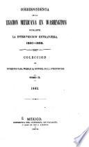 Correspondencia de la Legacion mexicana en Washington durante la intervencion extranjera, 1860-1868