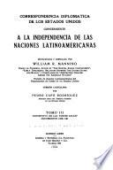 Correspondencia diplomática de los Estados Unidos concerniente a la independencia de las naciones latinoamericanas