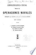 Correspondencia oficial referente á las operaciones navales durante la guerra con los Estados Unidos en 1898 ...