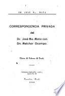 Correspondencia privada del Dr. José Ma. Mata con Dn. Melchor Ocampo