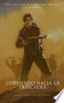 Corriendo Hacia la Trinchera