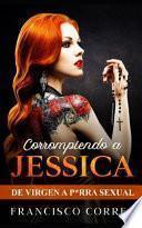 Corrompiendo a Jessica