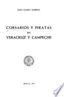 Corsarios y piratas en Veracruz y Campeche