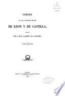 Cortes de los antiguos reinos de León y de Castilla: de 1351 a 1405.- t.3: de 1407 a 1473 .- t.4: de 1476 a 1537