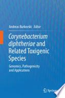 Corynebacterium diphtheriae and Related Toxigenic Species