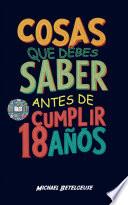 Cosas que debes saber antes de cumplir 18 años