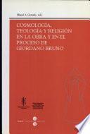 Cosmología, teología y religión en la obra y en el proceso de Giordano Bruno