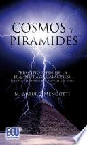 Cosmos y Pirámides.