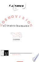 Cosmovision: el teatro humano