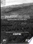 Costos de Establecimiento Y Manejo de Plantaciones Forstales Y Sistemas Agroforestales en Costa Rica