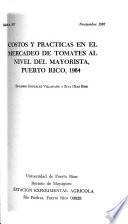Costos y prácticas en el mercadeo de tomates al nivel del mayorista Puerto Rico, 1964