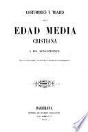 Costumbres y trajes de la edad media cristiana y del renacimiento