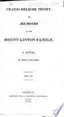 Craigh-Melrose Priory; Or, Memoirs of the Mount Linton Family. A Novel, Etc. [By Henrietta Rouvière, Afterwards Mosse.]