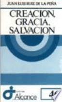 Creacion, gracia, salvación