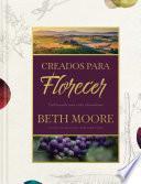 Creados Para Florecer: Cultivando Una Vida Abundante