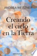 Creando el cielo en la Tierra / Creating Heaven On Earth