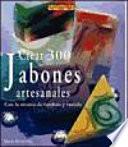 CREAR 300 JABONES ARTESANALES. CON LA TÉCNICA DE FUNDIDO Y VERTIDO