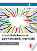 Creatividad e innovación para el desarrollo empresarial. 2a Edición