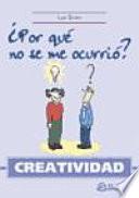 Creatividad. ¿Por qué no se me ocurrió?