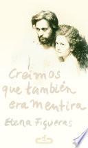 Creímos que también era mentira