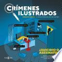 Crímenes ilustrados. ¿Suicidio o asesinato?