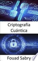 Criptografía Cuántica
