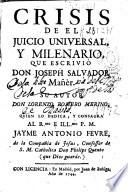 Crisis de el juicio universal y milenario, que escrivió ... Joseph Salvador Mañer