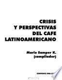 Crisis y perspectivas del café latinoamericano