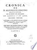 Cronica de D. Alfonso el Onceno de este nombre, de los reyes que reynaron en Castilla y Leon