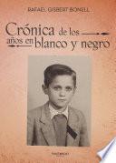 Crónica de los años en blanco y negro