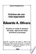 Cronica de una vida legendaria. Eduardo A. Olivero