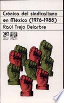 Crónica del sindicalismo en México, 1976-1988