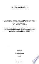 Crónica sobre los presidentes de Venezuela