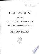 Cronicas de los reyes de Castilla don Pedro, don Enrique II, don Juan I, don Enrique III, por d. Pedro Lopez de Ayala,... con las enmiendas del secretario Geronimo Zurita : y las correcciones y notas añadidas por don Eugenio de Llaguno Amirola,...