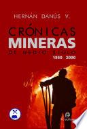 Crónicas mineras de medio siglo, 1950-2000