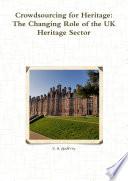 Crowdsourcing for Heritage: The Changing Role of the UK Heritage Sector