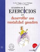 Cuaderno de ejercicios para desarrollar una mentalidad ganadora/ Workbook to Develop a Winning Mentality